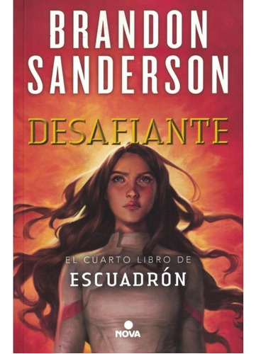 Desafiante - Saga Escuadron 4 - Brandon Sanderson