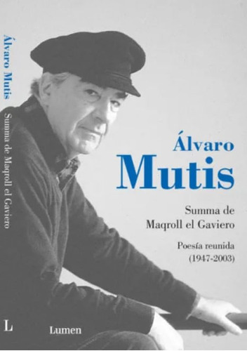 Summa De Maqroll El Gaviero, De Álvaro Mutis Jaramillo. Editorial Penguin Random House, Tapa Blanda, Edición 2023 En Español