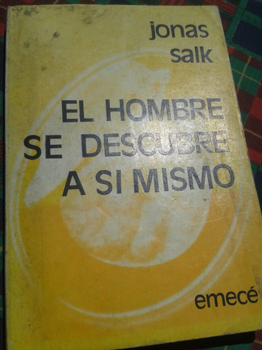 El Hombre Se Descubre A Si Mismo De Jonas Salk C19