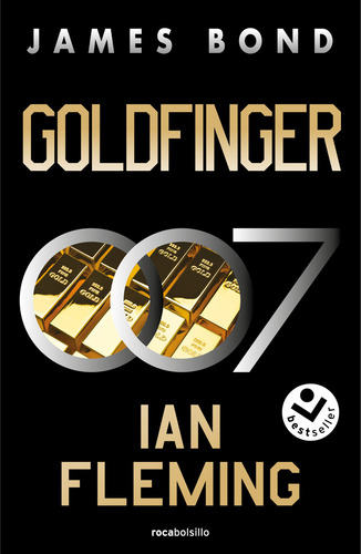 Goldfinger (james Bond, Agente 007 7), De Fleming, Ian. James Bond, Vol. 1. Editorial Roca Bolsillo, Tapa Blanda En Español