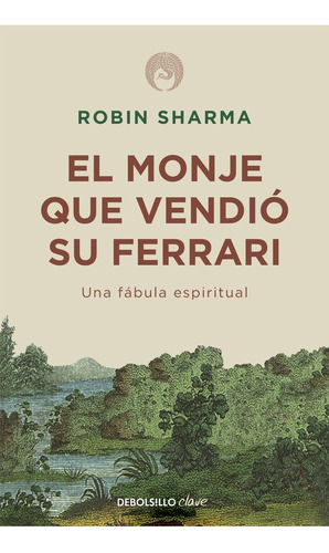 El Monje Que Vendio Su Ferrari - Robin S. Sharma
