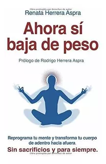 Libro : Ahora Si Baja De Peso - Herrera Aspra, Lic. Renata