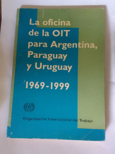 La Oficina De La Oit Para Argentina Paraguay Y Uruguay 