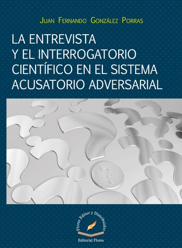La Entrevista Y El Interrogatorio Científico En El Sistema