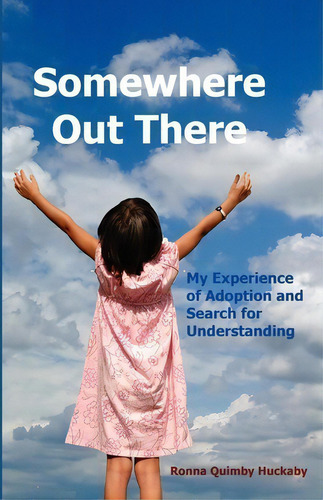 Somewhere Out There, De Ronna Quimby Huckaby. Editorial Wild Horse Press, Tapa Blanda En Inglés