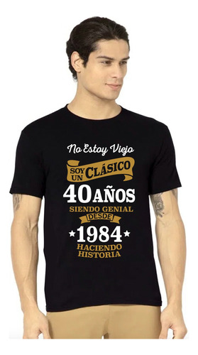 Playera No Estoy Viejo Soy Un Clasico / Regalo Cumpleaños