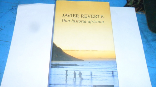 Libro Javier Reverte- Una Historia Africana