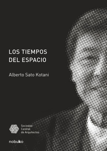 Los Tiempos Del Espacio, De Alberto Sato Kotani
