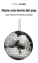 Comprar Hacia Una Teoria Del Pop - Fernandez Serrato, Juan Carlos