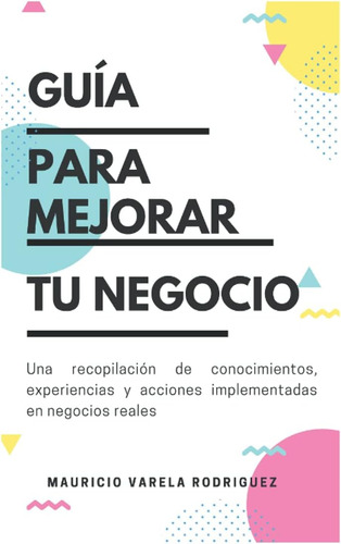 Libro: Guia Parar Mejorar Tu Negocio (spanish Edition)