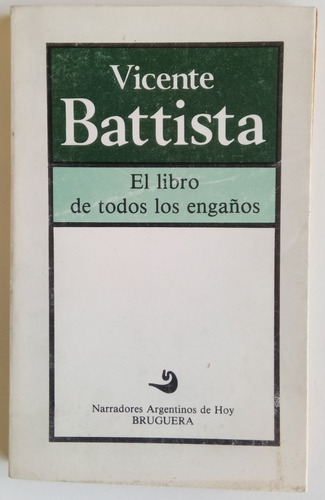 Libro De Todos Los Engaños Vicente Battista Bruguera Libro