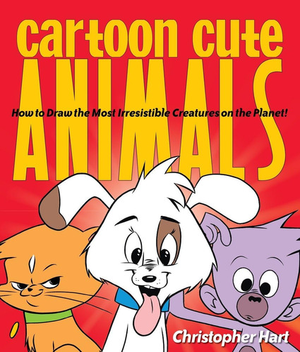 Libro: Cartoon Cute Animals: How To Draw The Most Irresistib