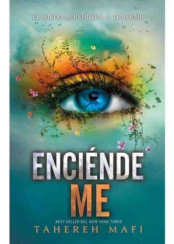 Enciendeme (destrozame 03) - Tahereh Mafi