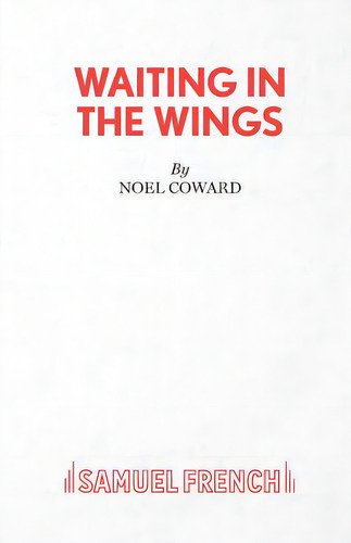 Waiting In The Wings, De Coward, Noel. Editorial Samuel French Trade, Tapa Blanda En Inglés