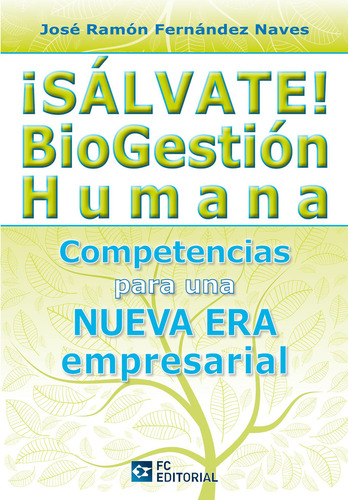 ¡salvate! Biogestion Humana, De José Ramón Fernández Naves