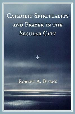 Libro Catholic Spirituality And Prayer In The Secular Cit...