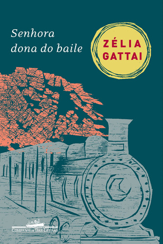 Senhora dona do baile, de Gattai, Zélia. Editora Schwarcz SA, capa mole em português, 2009