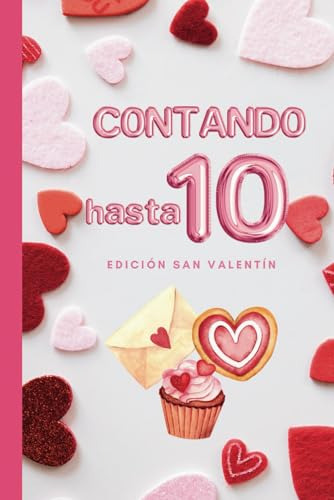 Contando Hasta 10: Edición San Valentín: Educativo Para Los