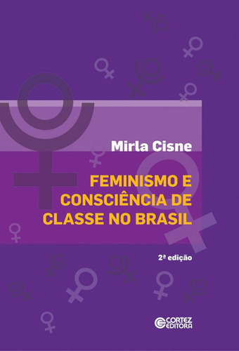 Feminismo e consciência de classe no Brasil, de Cisne, Mirla. Cortez Editora e Livraria LTDA, capa mole em português, 2018