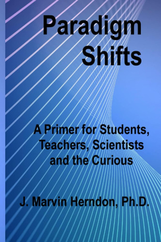 Libro: Paradigm Shifts: A Primer For Students, Teachers, Sci