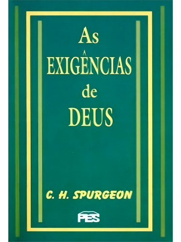 As Exigências De Deus -charles Haddon Spurgeon