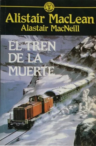 Alistair Maclean: El Tren De La Muerte