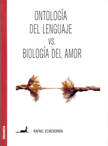 Ontologia Del Lenguaje Vs. Biologia Del Amor - Rafael Echeve