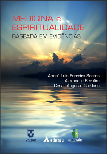 Medicina E Espiritualidade Baseada Em Evidências, De Santos, André Luis Ferreira. Editora Atheneu Ltda, Capa Mole Em Português, 2021