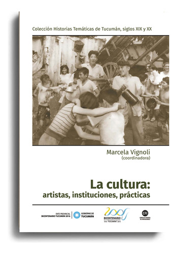 La Cultura: Artistas, Instituciones, Prácticas - Vignoli, Ma