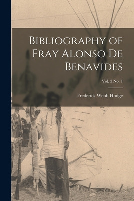 Libro Bibliography Of Fray Alonso De Benavides; Vol. 3 No...