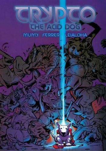 Trypto The Acid Dog, De Bill Mumy. Editorial About Comics, Tapa Blanda En Inglés