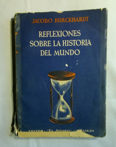 Reflexiones Sobre La Historia Del Mundo. Jacobo Burckhardt.