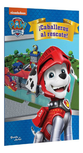 Paw Patrol. ¡caballeros Al Rescate!