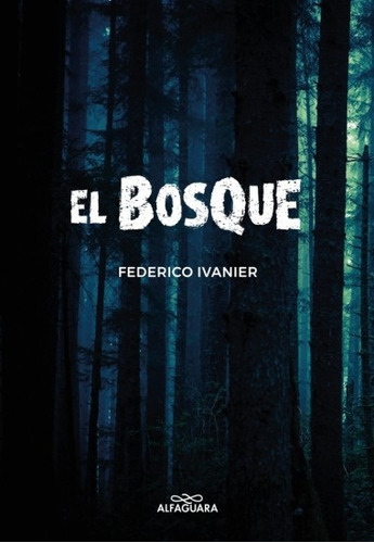 El Bosque - Federico Ivanier