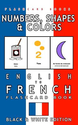 Libro Numbers, Shapes And Colors - English To French Flas...