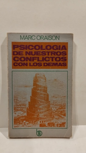 Psicología De Nuestros Conflictos Con Los Demás - M.oraison