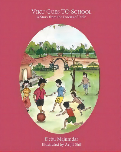 Viku Goes To School, De Debu Majumdar. Editorial Bo-tree House, Tapa Blanda En Inglés