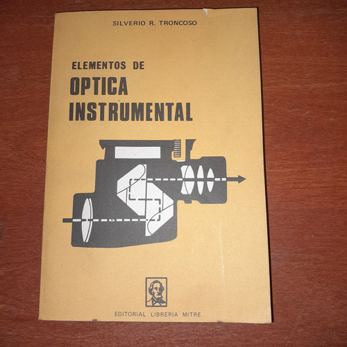 Elementos De Óptica Instrumental.silverio Troncoso