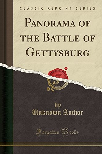 Panorama Of The Battle Of Gettysburg (classic Reprint)