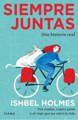 Siempre Juntas: Una Historia Real, De Holmes, Ishbel. Editorial Diana, Tapa Blanda, Edición #01 En Español, 2022