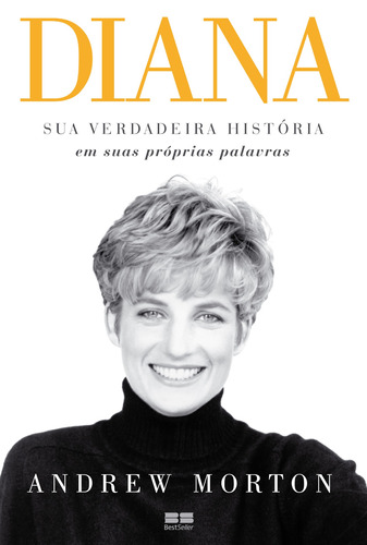 Diana: Sua verdadeira história, de Andrew Morton. Editora BestSeller, capa mole, edição 2013 em português, 2019