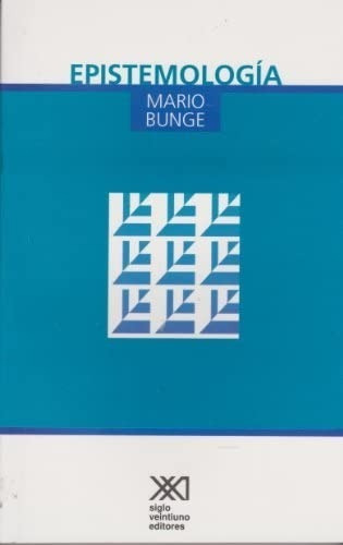 Epistemologia - Mario Bunge - Siglo Xxi - Libro