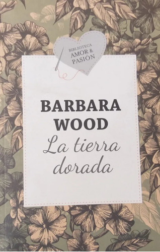 La Tierra Dorada - Barbara Wood