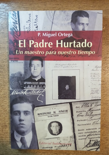 El Padre Hurtado, Un Maestro Para Nuestro Tiempo / M. Ortega