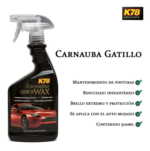 Imagen 3 de 5 de Carnauba Quick Wax Mantienimiento De Cera K78 Gatillo