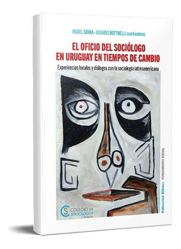 Oficio Del Sociólogo En Uruguay En Tiempos De Cambio (bi)