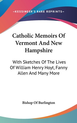 Libro Catholic Memoirs Of Vermont And New Hampshire: With...