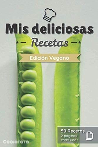 Libro: Mis Deliciosas Recetas - Edición Vegano: Libro De Rec
