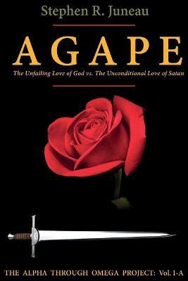 Agape - Stephen R Juneau