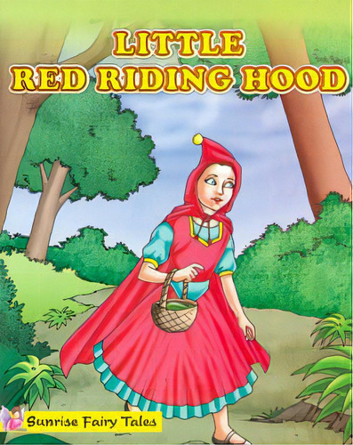 Little red riding hood, de Varios autores. Editorial Sunrise, edición 1900 en inglés